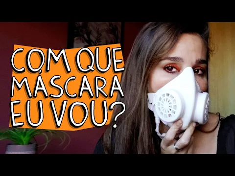 COM QUE MASCARA EU VOU?
