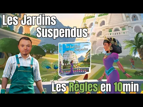 Les Jardins Suspendus : Les règles en 10min !!