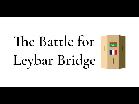 The Battle for Leybar Bridge Playthrough