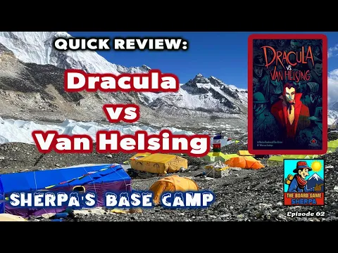 Dracula vs. Van Helsing Quick Review - Sherpa’s Base Camp 4k