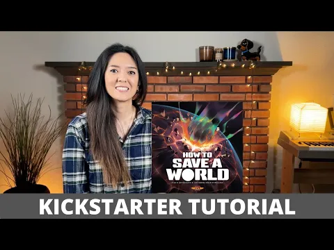How to Save a World - Kickstarter Tutorial