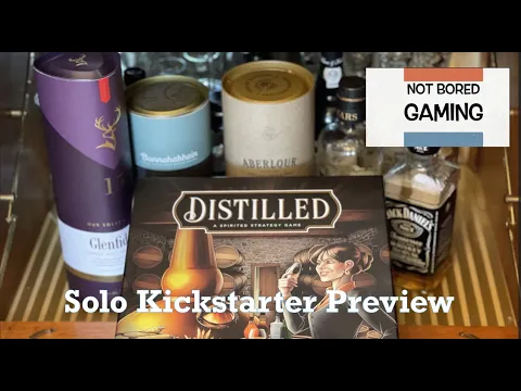 Distilled - Kickstarter Preview (Solo) - Not Bored Gaming