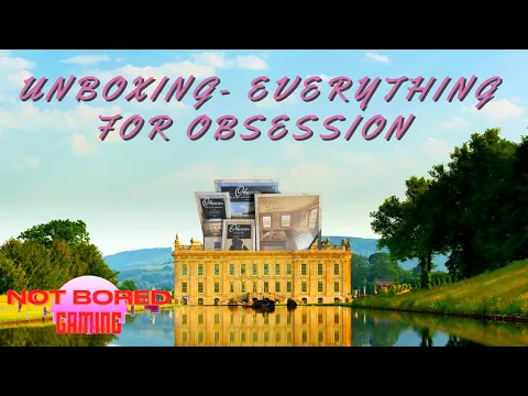 Obsession - Unboxing EVERYTHING - Not Bored Gaming