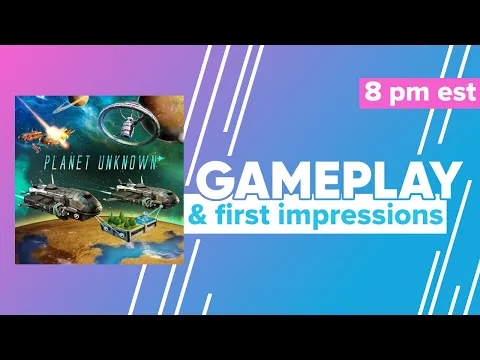 Planet Unknown Gameplay & First Impressions