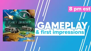 Planet Unknown Gameplay & First Impressions