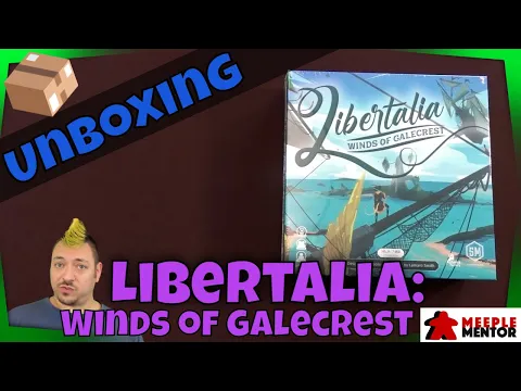 Unboxing Libertalia: Winds of Galecrest