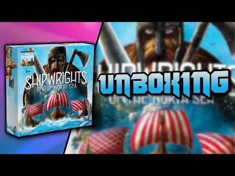 Shipwrights of the North Sea Unboxing by Garphill Games and @RenegadeGameStudios