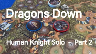 Dragons Down - Human Knight Solo Playthrough Part 2