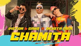 CHAMITA, Victor & Gabo X Dejota 2021 - Video Oficial