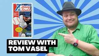 7th inning Stretch Review: Quick Take with Tom Vasel
