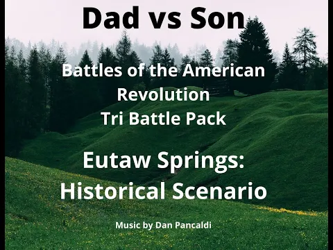 Part 5 Eutaw Springs Game and general review