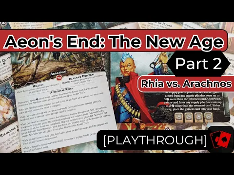 Playthrough 2 | Aeon's End: The New Age - Rhia vs. Arachnos