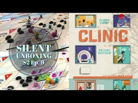 Silent Unboxing Season 2 Ep. 9 -- Clinic (Deluxe Edition)