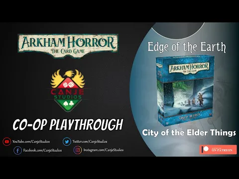 Canje Plays Arkham Horror LCG - Edge of the Earth CoOp Ep. 6 - TTS