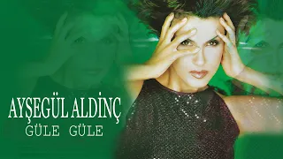 Ayşegül Aldinç - Güle Güle - (Official Audio)