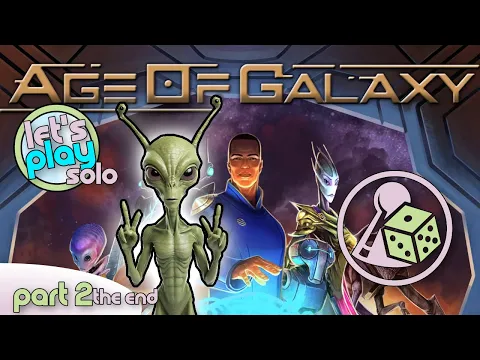Let's play Age of Galaxy (Solo) - Part 2 - The End