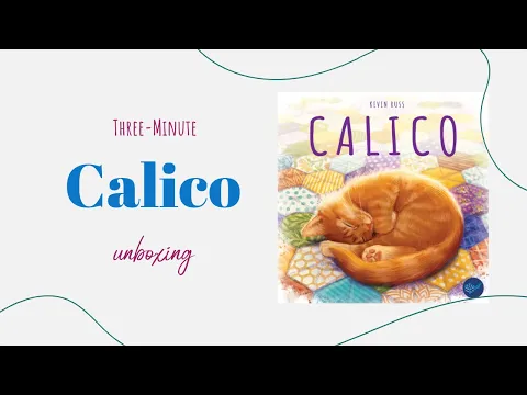 Calico - 3-Minute Unboxing