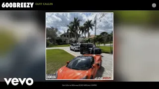 600breezy - Quit Callin (Official Audio)