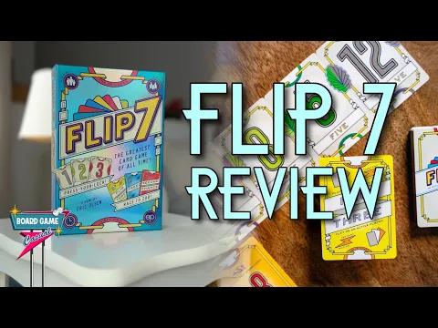 Flip 7 Board Game Review - "Blackjack for Gamers"