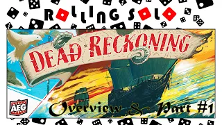 Dead Reckoning | Kickstarter Preview | Solo Mode | Overview & Part #1