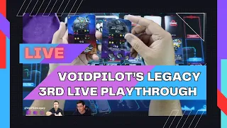 Voidpilot's Legacy Third Live Playthrough