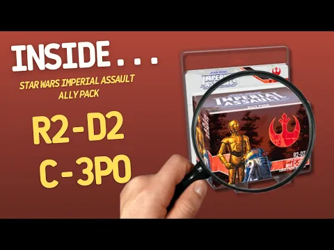 Star Wars Imperial Assault R2-D2 and C-3PO Ally Pack | Inside #715