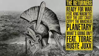 The Returners - Ready For War feat.KingMagnetic, ReefTheLostCauze, CryptTheWarchild & Planetary