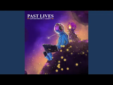 Thumbnail for Past Lives - sapientdream & Slushii