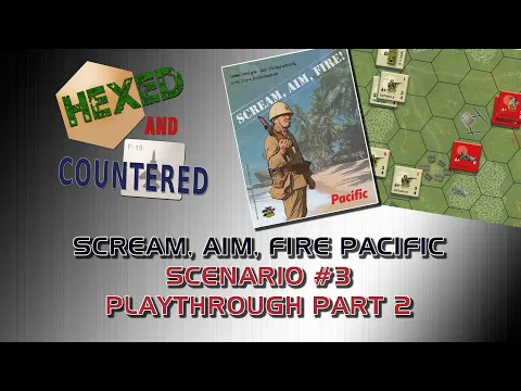 Scream, Aim, Fire Pacific Scenario #3 Playthrough Part 2