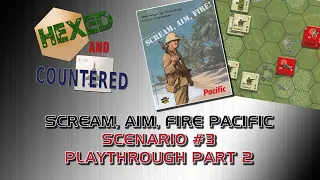 Scream, Aim, Fire Pacific Scenario #3 Playthrough Part 2