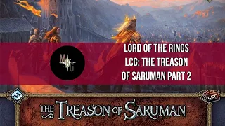 Lord of the Rings LCG: The Treason of Saruman Part 2