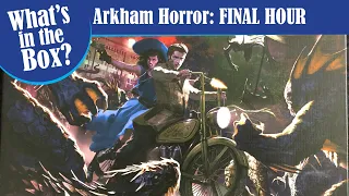 Arkham Horror FINAL HOUR unboxing ... What's in the Box?