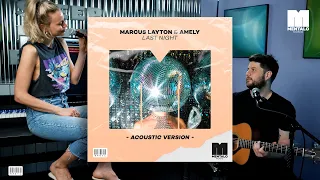 Marcus Layton & AMELY - Last Night (Official Acoustic Video)