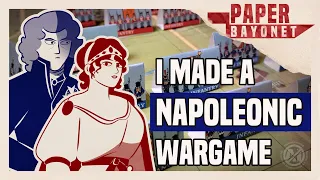 I Made a Print-and-Play Napoleonic Wargame! | Paper Bayonet