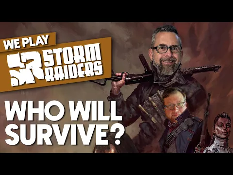 We Play Storm Raiders - Did We Survive the Storm?