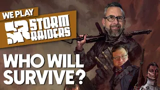 We Play Storm Raiders - Did We Survive the Storm?