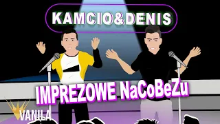 Kamcio & Denis - Imprezowe NaCoBeZu (Oficjalny teledysk)