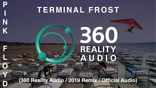 Pink Floyd - Terminal Frost (360 Reality Audio / 2019 Remix / Official Audio)