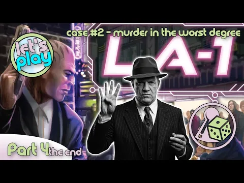 Murder in the Worst Degree - Let's Play LA-1 - Case 2 - The End