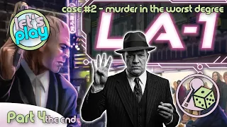Murder in the Worst Degree - Let's Play LA-1 - Case 2 - The End