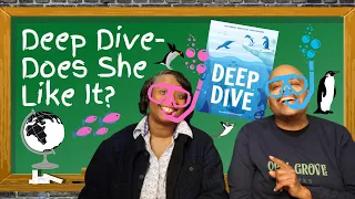 Deep Dive - Does She Like It?