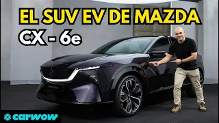 CON EL TESLA MODEL Y EN EL PUNTO DE MIRA: EL MAZDA CX-6e ES EL MAZDA MÁS TECNOLÓGICO DE SU HISTORIA