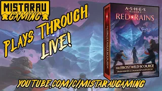 Mista Rau Gaming LIVE! Ashes Reborn: Red Rains - Frostwild Scourage