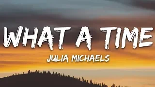 Julia Michaels - What A Time (Lyrics) ft. Niall Horan