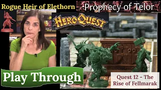 HeroQuest & Rogue (2021): The Prophecy of Telor: Quest 12 - The Rise of Fellmarak