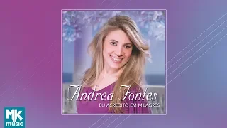 💿 Andrea Fontes - Eu Acredito em Milagres (CD COMPLETO)