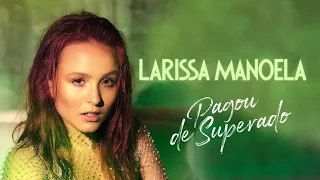 Larissa Manoela - Pagou de Superado | Videoclipe Oficial