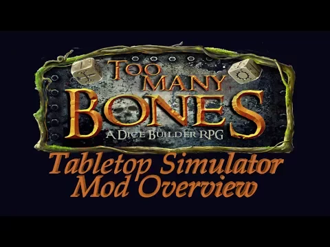 Too Many Bones - Tabletop Simulator Mod Overview