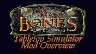Too Many Bones - Tabletop Simulator Mod Overview