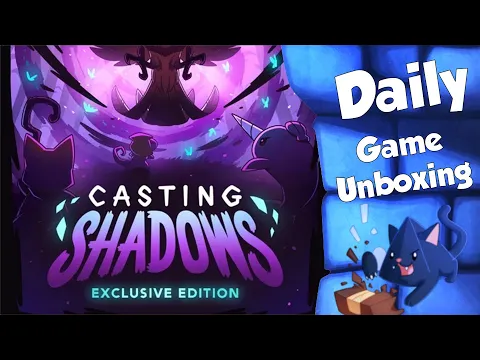 Casting Shadows - Daily Game Unboxing
